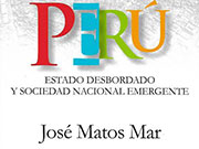 José Matos Mar: Perú. Estado desbordado y sociedad nacional emergente