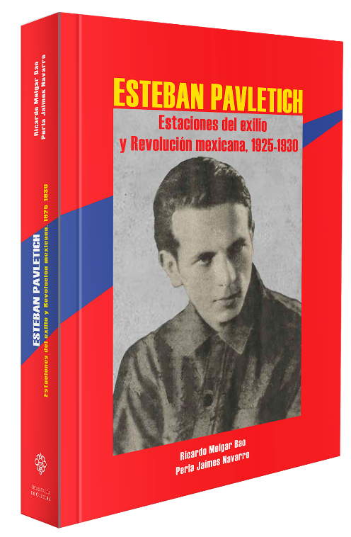 Esteban Pavletich. Estaciones del exilio y Revolución mexicana, 1925-1930
