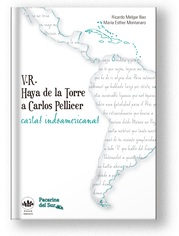 Víctor Raúl Haya de la Torre a Carlos Pellicer. Cartas Indoamericanas