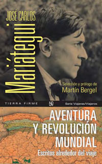 Mariátegui, José Carlos. Aventura y revolución mundial: escritos alrededor del viaje