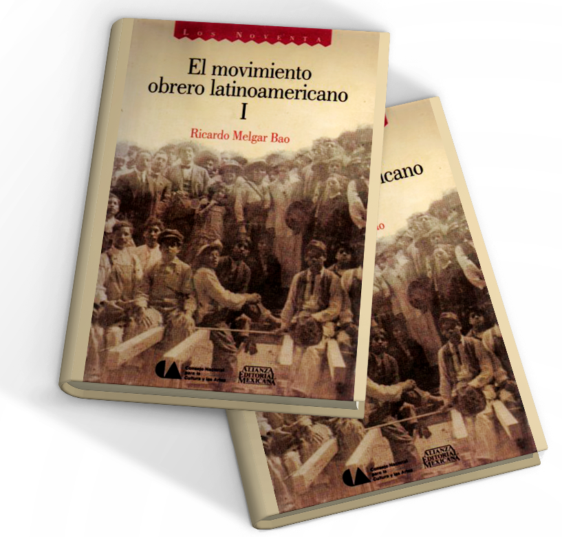 El Movimiento Obrero Latinoamericano. Historia de una clase subalterna, 2 vols