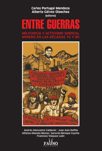 Entre guerras. Militancia y activismo sindical minero en las décadas 70 y 80