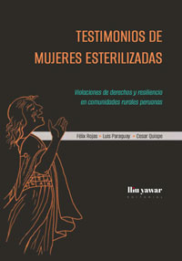  Testimonios de mujeres esterilizadas. Violaciones de derechos y resiliencia en comunidades rurales peruanas